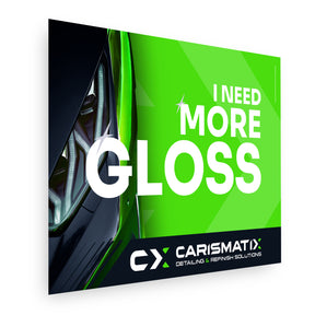 CARISMATIX Poster I Need More Gloss